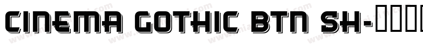 Cinema Gothic BTN Sh字体转换